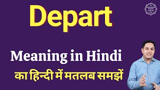 Depart meaning in Hindi  Depart का हिंदी में अर्थ  explained Depart in Hindi [upl. by Hadwyn369]