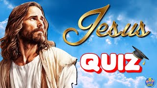 quotJESUS CHRISTquot QUIZ ✝️ JESUS  TestChallengeTrivia [upl. by Duke]