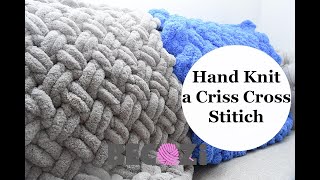 HAND KNIT A CHUNKY BLANKETCRISS CROSS STITCHCROSS OVER STITCH [upl. by Emil]