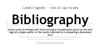 Pronunciation of Bibliography  Definition of Bibliography [upl. by Aicel]