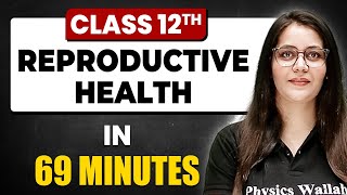 REPRODUCTIVE HEALTH in 69 Minutes  Biology Chapter 4  Full Chapter Revision  Class 12th [upl. by Maharg287]