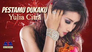 YULIA CITRA  PESTAMU DUKAKU OFFICIAL MUSIC VIDEO LYRICS [upl. by Rema]