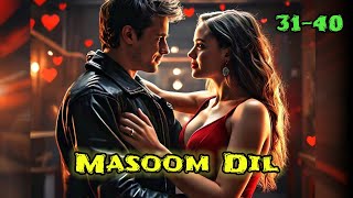 Masoom Dil ❤️ episode 31 to 40  Masoom Dil ❤️ episode 31 to 40 novels love [upl. by Malorie]