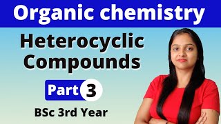 3 Heterocyclic Compounds  BSc 3rd Year  Organic Chemistry  Miss chemistry [upl. by Hildagard]