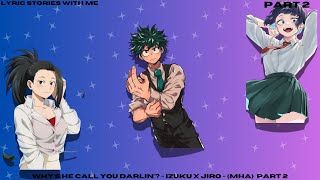 Whys he call you darlin  Izuku x Jiro  MHA Part 2 [upl. by Aciria]