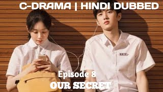 Our Secret Episode 8New CDramaHindi Dubbed [upl. by Irita]