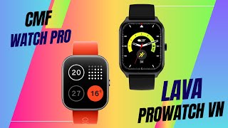 Lava Prowatch VN vs CMF Watch Pro [upl. by Piero]