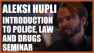 Police Law and Drugs seminar Introduction – Aleksi Hupli [upl. by Lleuqram]