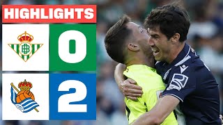 REAL BETIS 0  2 REAL SOCIEDAD  RESUMEN LALIGA EA SPORTS [upl. by Eecyak]