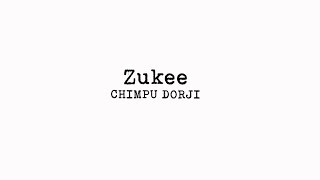 ZukeeChimpu Dorji HD lyrical videoBhutanese song [upl. by Philippe]