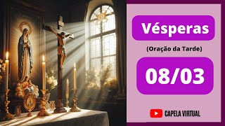 08032024 Liturgia das Horas – Vésperas  Capela Virtual [upl. by Madalena]