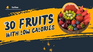 Top 30 LowCalorie Fruits for a Healthier Diet [upl. by Enyak]