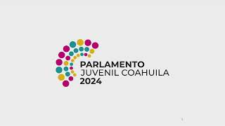 Octubre 24 de 2024 Parlamento Juvenil Coahuila 2024 [upl. by Celio589]