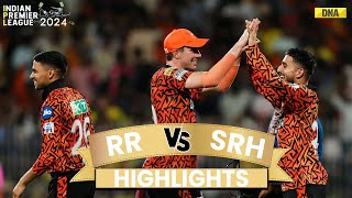 SRH VS RR Highlights Sunrisers Hyderabad Defeat Rajasthan Royals By 36 Runs amp Reach IPL 2024 Final [upl. by Inus694]