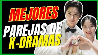 TOP 5  LAS MEJORES PAREJAS DE KDRAMAS [upl. by Eniloj]