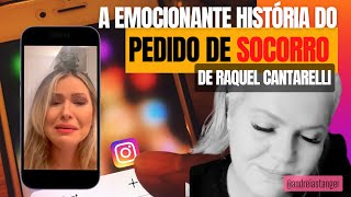 A EMOCIONANTE história do pedido de SOCORRO de Raquel Cantarelli conheça a história aqui [upl. by Fishback]