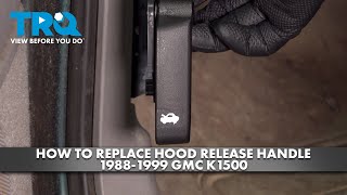 How to Replace Hood Release Handle 19881999 GMC K1500 [upl. by Lemkul225]