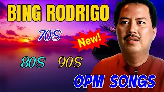 Best Of Bing Rodrigo Greatest Hits Love Songs  OPM Tagalog Nonstop Playlist 2024 [upl. by Verada]