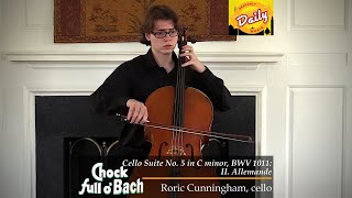 Chock Full OBach Allemande from Cello Suite No 5 in C minor BWV 1011  Roric Cunningham cello [upl. by Bryn]