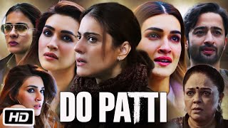 Do Patti Full HD Movie  Kajol  Kriti Sanon  Shaheer Sheikh  OTT Explanation [upl. by Schnurr]