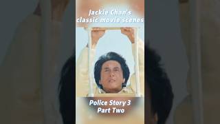 Thats incredible Jackie Chan an excellent stunt performer Police Story 3 Part Twomovie shorts [upl. by Faythe]