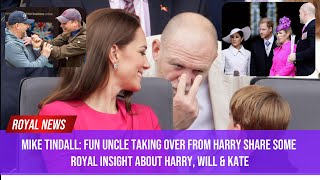 Mike Tindall Fun Uncle taking over from Harry share some Royal Insight about Harry William amp Kate [upl. by Caravette555]