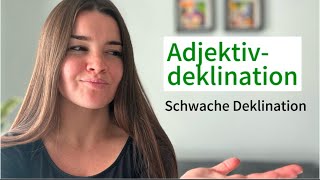 Deutsch ADJEKTIVDEKLINATION I Schwache Deklination [upl. by Nnaesor]