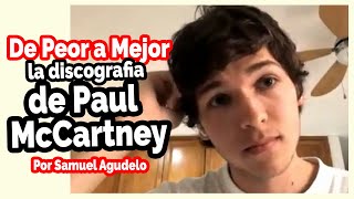 De Peor A Mejor La Discografía de Paul McCartney por Samuel Agudelo [upl. by Einahpts]