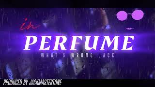 PERFUME Prod By Jack Master Tone [upl. by Fortunna953]