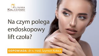 Na czym polega endoskopowy lift czoła [upl. by Gina77]