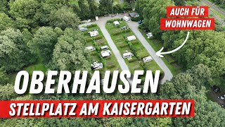 Städtetrip nach Oberhausen 🚐❓Stellplatz am Kaisergarten ➡️Für Wohnwagen Dachzelt amp Wohnmobil [upl. by Onibla]