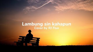 Lambung sin kahapun lyrics video cover by RJ Flux [upl. by Brandice]