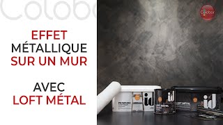 Comment faire un effet métallique sur un mur ou un meuble avec Loft Métal [upl. by Ymer]