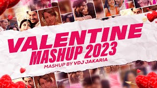 Valentine Mashup 2023  VDj Jakaria  Best Romantic Love Songs [upl. by Day]