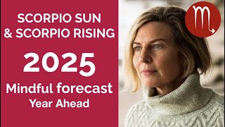 SCORPIO 2025 SUN amp RISING ASTROLOGY YEARLY FORECAST [upl. by Cece875]