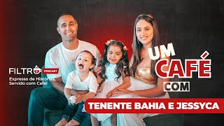 Um Café com Tenente Bahia e Jessyca  Ep 08 filtrocast [upl. by Harvie312]