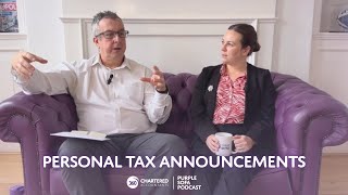 Purple Sofa Podcast 5 part 2 2024 Autumn Budget Personal Tax Announcements [upl. by Averir]