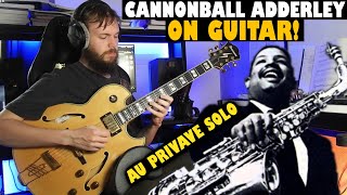 Cannonball Adderley Au Privave solo ON GUITAR Transcription [upl. by Keir333]