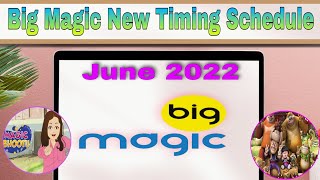 Big Magic New Timing Schedule June 2022  Big Magic Shows [upl. by Nawek]