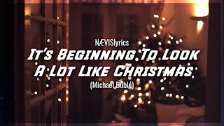 It’s Beginning To Look A Lot Like Christmas  Michael Bublé Lyrics  NÆVISlyrics [upl. by Justus801]