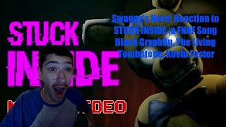 Swaggys HereReaction to STUCK INSIDE a FNAF Song Black Gryph0n The Living Tombstone Kevin Foster [upl. by Norak393]