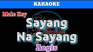 Sayang Na Sayang by Aegis Karaoke  Male Key [upl. by Dnomyaw531]