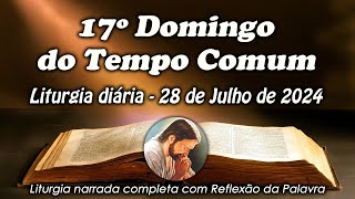 LITURGIA COMPLETA 28 DE JULHO  17º DOMINGO DO TEMPO COMUM  LITURGIA DO DIA EM ÁUDIO [upl. by Eyllib645]