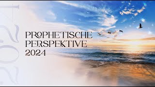 Prophetische Perspektive 2024 [upl. by Annahsor]