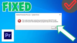 How To Fix Adobe Premiere Pro The Code Execution Cannot Proceed Because msvcr110dll Was Not Found [upl. by Sudderth]