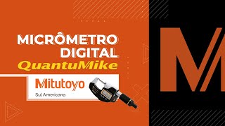 Mitutoyo  Micrômetro Digital QuantuMike [upl. by Nilcaj]