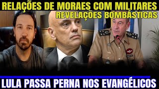 5 BOMBA RELAÇÃO DE MORAES COM MILITARES REVELADA LULA PASSA PERNA NOS EVANGÉLICOS [upl. by Zola]