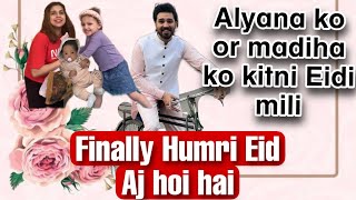 Finally humri Eid aj hoi hai  Alyana or madiha ko kitni Eidi mili  Pralog Episode 65 [upl. by Lorita]