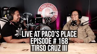 Tirso Cruz III EPISODE  168 The Pacos Place Podcast [upl. by Seuqirdor]