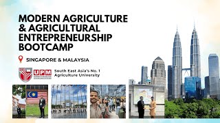 Modern Agriculture amp Agricultural Entrepreneurship  Singapore amp Malaysia  Edorer Bootcamp [upl. by Hannus861]